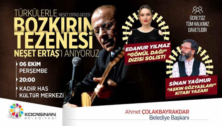 BAŞKAN ÇOLAKBAYRAKDAR’DAN TÜRKÜLERLE NEŞET ERTAŞ GECESİNE DAVET